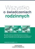 Wszystko o świadczeniach rodzinnych Wszystko o świadczeniach rodzinnych