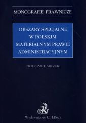 Obszary specjalne w polskim materialnym prawie administracyjnym Obszary specjalne w polskim materialnym prawie administracyjnym