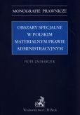 Obszary specjalne w polskim materialnym prawie administracyjnym Obszary specjalne w polskim materialnym prawie administracyjnym