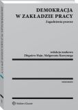 Demokracja w zakładzie pracy. Zagadnienia prawne Demokracja w zakładzie pracy. Zagadnienia prawne