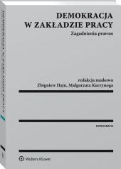 Demokracja w zakładzie pracy. Zagadnienia prawne Demokracja w zakładzie pracy. Zagadnienia prawne