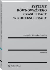 Systemy równoważnego czasu pracy w kodeksie pracy Systemy równoważnego czasu pracy w kodeksie pracy