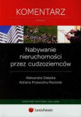 Nabywanie nieruchomości przez cudzoziemców. Komentarz Nabywanie nieruchomości przez cudzoziemców. Komentarz