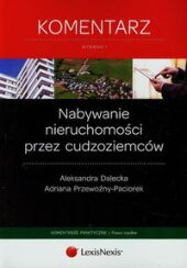 Nabywanie nieruchomości przez cudzoziemców. Komentarz Nabywanie nieruchomości przez cudzoziemców. Komentarz