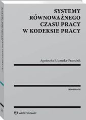 Systemy równoważnego czasu pracy w kodeksie pracy Systemy równoważnego czasu pracy w kodeksie pracy