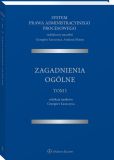System Prawa Administracyjnego Procesowego. TOM I. Zagadnienia ogólne System Prawa Administracyjnego Procesowego. TOM I. Zagadnienia ogólne