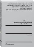 Kontrola konstytucyjności prawa a stosowanie prawa w orzecznictwie Trybunału Konstytucyjnego, Sądu Najwyższego i Naczelnego Sądu Administracyjnego Kontrola konstytucyjności prawa a stosowanie prawa w orzecznictwie Trybunału Konstytucyjnego, Sądu Najwyższego i Naczelnego Sądu Administracyjnego