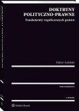 Doktryny polityczno-prawne. Fundamenty współczesnych państw Doktryny polityczno-prawne. Fundamenty współczesnych państw