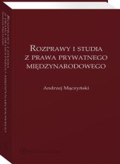 Rozprawy i studia z prawa prywatnego międzynarodowego Rozprawy i studia z prawa prywatnego międzynarodowego