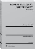 Kodeks rodzinny i opiekuńczy. Komentarz Kodeks rodzinny i opiekuńczy. Komentarz