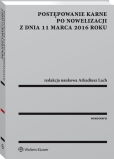 Postępowanie karne po nowelizacji z dnia 11 marca 2016 roku Postępowanie karne po nowelizacji z dnia 11 marca 2016 roku
