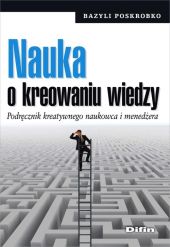 Nauka o kreowaniu wiedzy Nauka o kreowaniu wiedzy