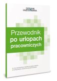 Przewodnik po urlopach pracowniczych Przewodnik po urlopach pracowniczych