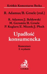 Upadłość konsumencka Komentarz po nowelizacji prawa upadłościowego i naprawczego Upadłość konsumencka Komentarz po nowelizacji prawa upadłościowego i naprawczego