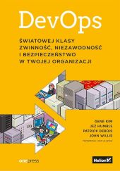 DevOps Światowej klasy zwinność niezawodność i bezpieczeństwo w Twojej organizacji DevOps Światowej klasy zwinność niezawodność i bezpieczeństwo w Twojej organizacji