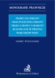 Prawo do zmiany oraz polecenie zmiany treści umowy o roboty budowlane w świetle warunków FIDIC Prawo do zmiany oraz polecenie zmiany treści umowy o roboty budowlane w świetle warunków FIDIC