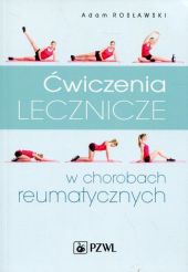 Ćwiczenia lecznicze w chorobach reumatycznych Ćwiczenia lecznicze w chorobach reumatycznych