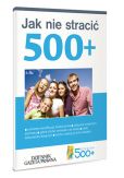 Jak nie stracić 500+ Jak nie stracić 500+
