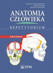 Anatomia człowieka Repetytorium Ćwiczenia Anatomia człowieka Repetytorium Ćwiczenia