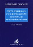 Zawód psychologa w ochronie zdrowia Reglamentacja prawnoadministracyjna Zawód psychologa w ochronie zdrowia Reglamentacja prawnoadministracyjna