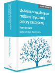 Ustawa o wspieraniu rodziny i systemie pieczy zastępczej Komentarz z płytą CD Ustawa o wspieraniu rodziny i systemie pieczy zastępczej Komentarz z płytą CD