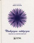 Medycyna estetyczna Podręcznik dla studentów kosmetologii Medycyna estetyczna Podręcznik dla studentów kosmetologii