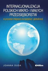 Internacjonalizacja polskich mikro- i małych przedsiębiorstw Internacjonalizacja polskich mikro- i małych przedsiębiorstw