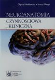 Neuroanatomia czynnościowa i kliniczna Neuroanatomia czynnościowa i kliniczna