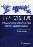 Bezpieczeństwo funkcjonowania w cyberprzestrzeni Bezpieczeństwo funkcjonowania w cyberprzestrzeni