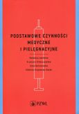 Podstawowe czynności medyczne i pielęgnacyjne Podstawowe czynności medyczne i pielęgnacyjne