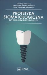 Protetyka stomatologiczna dla techników dentystycznych Protetyka stomatologiczna dla techników dentystycznych