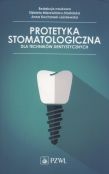Protetyka stomatologiczna dla techników dentystycznych Protetyka stomatologiczna dla techników dentystycznych