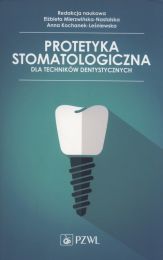 Protetyka stomatologiczna dla techników dentystycznych Protetyka stomatologiczna dla techników dentystycznych
