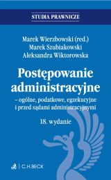 Postępowanie administracyjne - ogólne, podatkowe, egzekucyjne i przed sądami administracyjnymi Postępowanie administracyjne - ogólne, podatkowe, egzekucyjne i przed sądami administracyjnymi