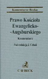 Prawo Kościoła Ewangelicko-Augsburskiego Komentarz Prawo Kościoła Ewangelicko-Augsburskiego Komentarz
