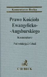 Prawo Kościoła Ewangelicko-Augsburskiego Komentarz Prawo Kościoła Ewangelicko-Augsburskiego Komentarz