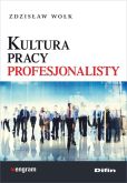 Kultura pracy profesjonalisty Kultura pracy profesjonalisty