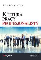 Kultura pracy profesjonalisty Kultura pracy profesjonalisty