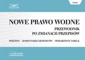 Nowe Prawo Wodne. Przewodnik po zmianach przepisów Nowe Prawo Wodne. Przewodnik po zmianach przepisów