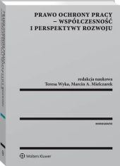 Prawo ochrony pracy - współczesność i perspektywy rozwoju Prawo ochrony pracy - współczesność i perspektywy rozwoju