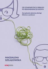 Od standaryzacji obsługi po rekomendację klienta Od standaryzacji obsługi po rekomendację klienta