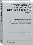 Pozakodeksowe przestępstwa przeciwko zdrowiu. Komentarz Pozakodeksowe przestępstwa przeciwko zdrowiu. Komentarz