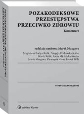 Pozakodeksowe przestępstwa przeciwko zdrowiu. Komentarz Pozakodeksowe przestępstwa przeciwko zdrowiu. Komentarz