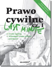 Last minute Prawo cywilne Część ogólna Własność i inne prawa rzeczowe Last minute Prawo cywilne Część ogólna Własność i inne prawa rzeczowe