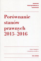 Kodeks postępowania karnego Porównanie stanów prawnych 2015-2016 Kodeks postępowania karnego Porównanie stanów prawnych 2015-2016