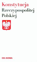 Konstytucja Rzeczypospolitej Polskiej Konstytucja Rzeczypospolitej Polskiej