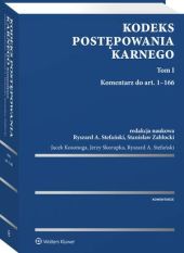 Kodeks postępowania karnego. Tom I. Komentarz do art. 1-166 Kodeks postępowania karnego. Tom I. Komentarz do art. 1-166