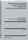 Powoływanie sędziów konstytucyjnych w wybranych państwach europejskich Powoływanie sędziów konstytucyjnych w wybranych państwach europejskich