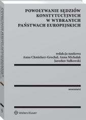 Powoływanie sędziów konstytucyjnych w wybranych państwach europejskich Powoływanie sędziów konstytucyjnych w wybranych państwach europejskich