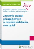 Znaczenie praktyk pedagogicznych w procesie kształcenia nauczycieli Znaczenie praktyk pedagogicznych w procesie kształcenia nauczycieli